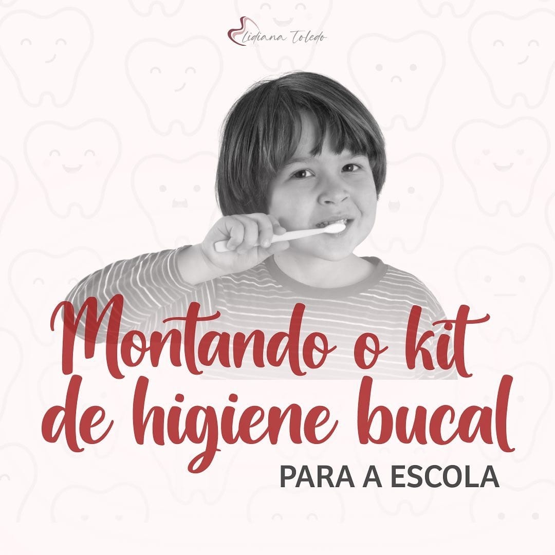 Como Montar O Kit Escolar De Higiene Bucal Do Seu Filho Dra Lidiana